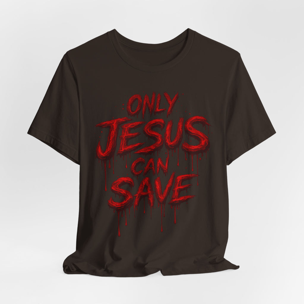 ONLY JESUS CAN SAVE TEE